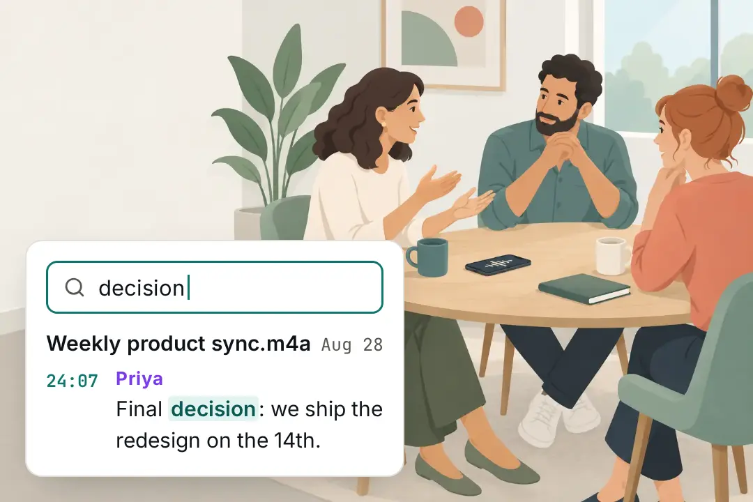 A team meeting being recorded, and a search that finds the moment a decision was made